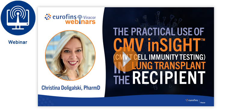 WEBINAR - CMV inSIGHT T Cell Immunity Testing in the Lung Transplant Recipient